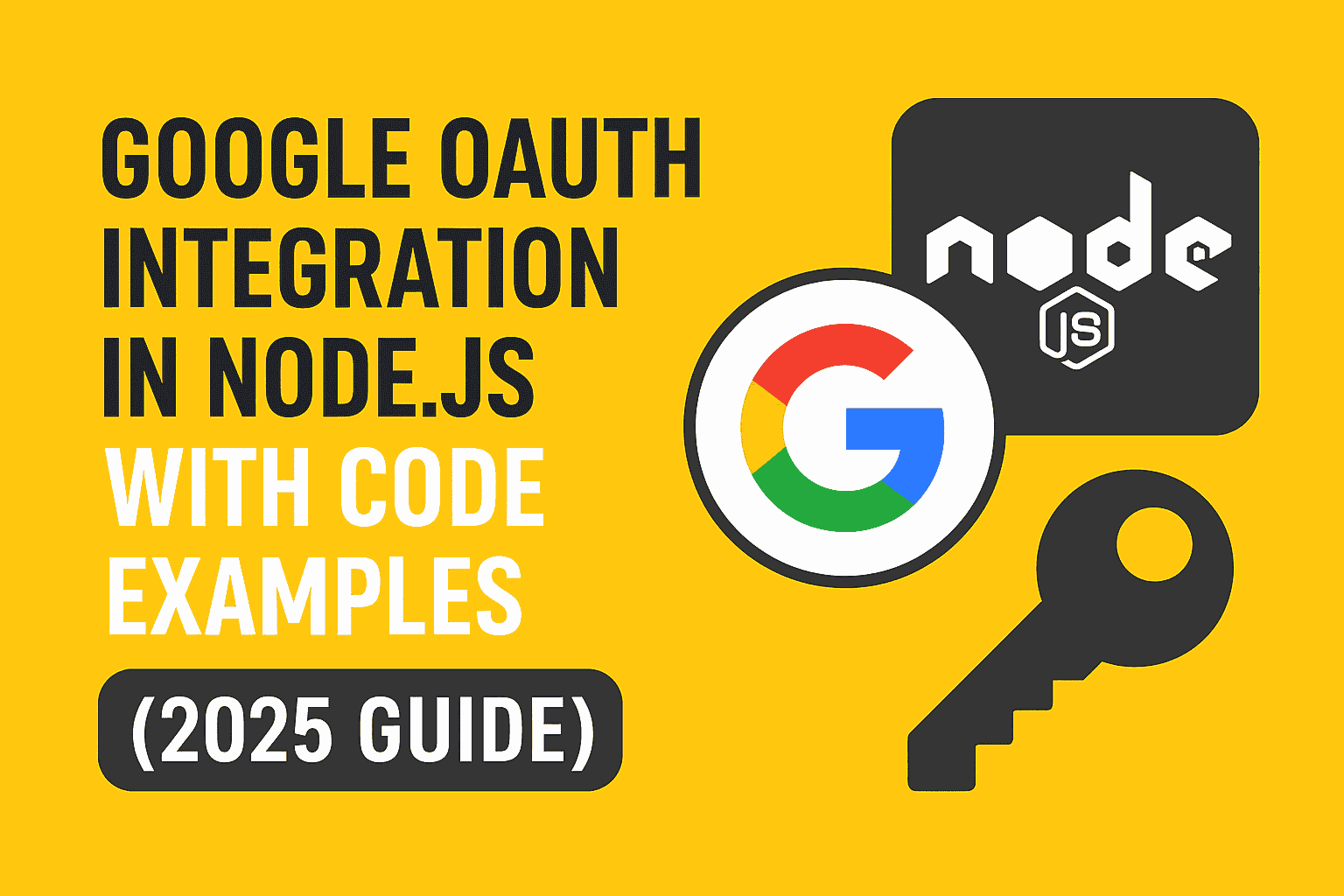 Google OAuth Integration in Node.js with Code Examples (2025 Guide)