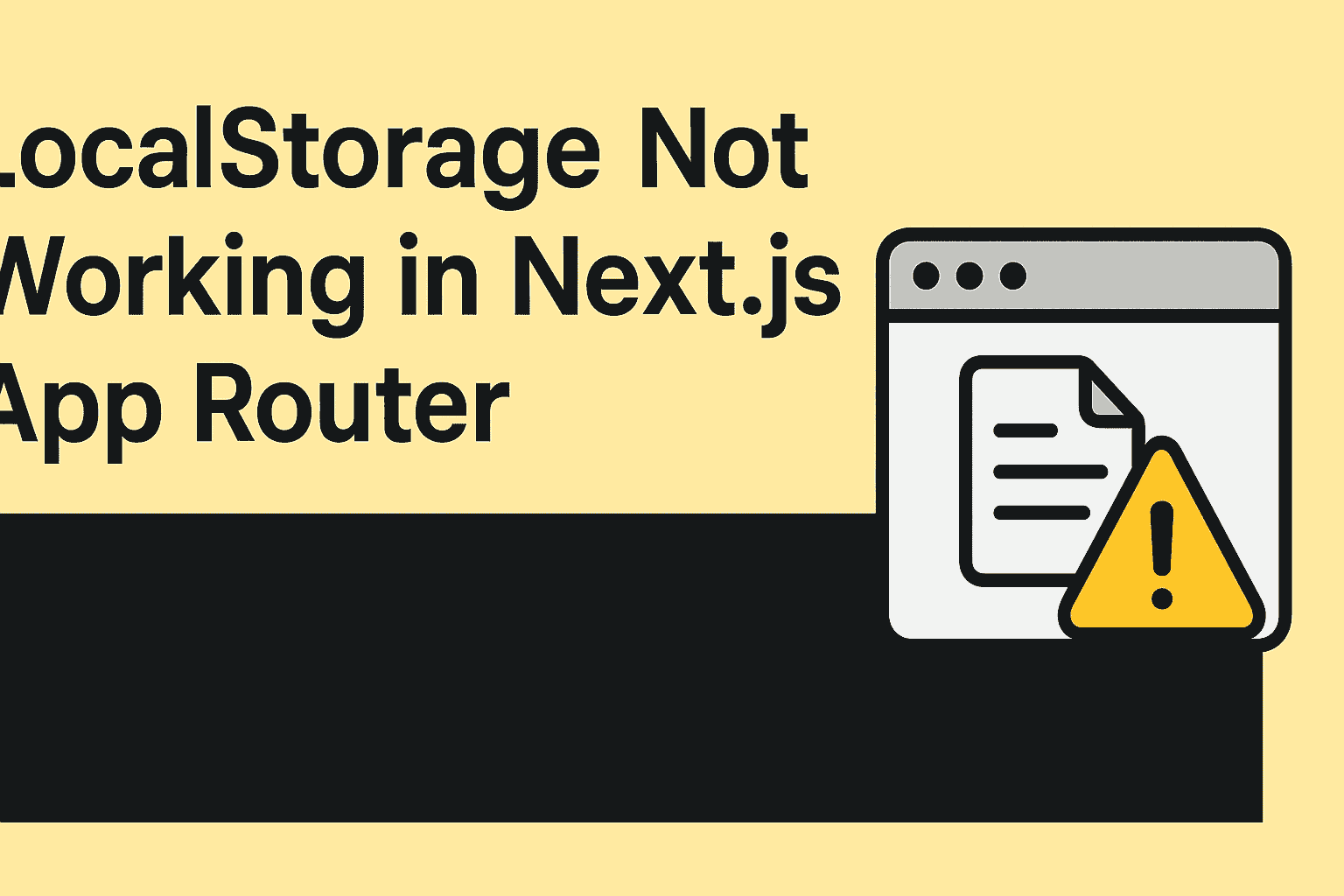 LocalStorage Not Working in Next.js App Router: Complete Guide & Solutions
